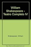  William Shakespeare - Teatro Completo IV