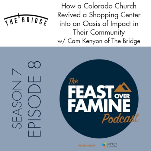 S7 E8 - How a Colorado Church Revived a Shopping Center into an Oasis of Impact for Their Community.