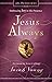 Jesus Always, Padded Hardcover, with Scripture References: Embracing Joy in His Presence (A 365-Day Devotional)  The Perfect Christian Gift for Lent and Easter