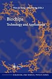 Biochips: Technology and Applications (Biological and Medical Physics, Biomedical Engineering)