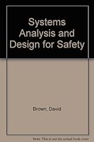 Systems analysis and design for safety: Safety systems engineering 0138811776 Book Cover