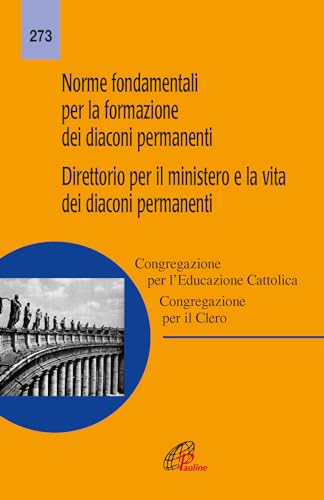 Norme fondamentali per la formazione dei diaconi permanenti. Direttorio per il ministero e la vita dei diaconi permanent