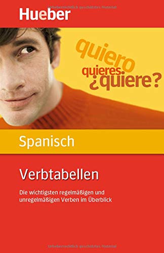 Verbtabellen Spanisch: Die wichtigsten regelmäßigen und unregelmäßigen Verben im Überblick / Bu Verbtabellen Spanisch: Die wichtigsten regelmäßigen und unregelmäßigen Verben im Überblick / Bu