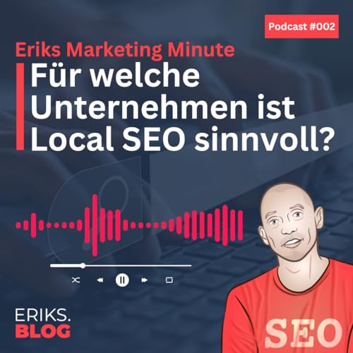 #002 | F&uuml;r welche Unternehmen ist Local SEO sinnvoll?