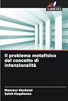 Il problema metafisico del concetto di intenzionalità (Italian Edition) 620874685X Book Cover
