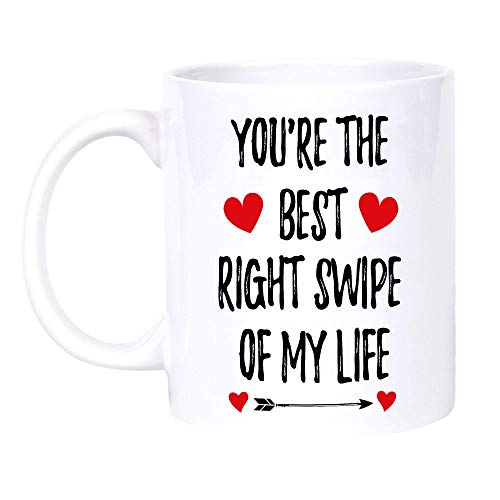 You're the best right swipe of my life, best ever gift for her on Birthday, Valentine's day, Mothers day Ceramic Coffee Mup 11oz, 15oz (11oz)