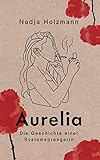 aurelia  Aurelia: Die Geschichte einer Systemsprengerin