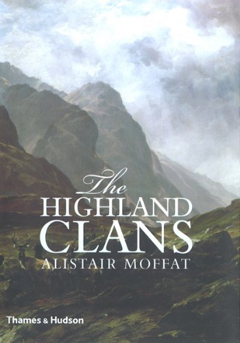 The Highland Clans by Alistair Moffat (6-Apr-2010) Hardcover