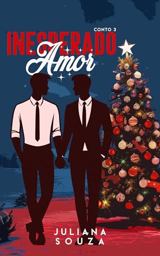 Inesperado Amor: Conto 3 (Inesperado Natal)