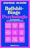 Bullshit-Bingo Psychologie: 'Hör auf dein Bauchgefühl' und andere Psycho-Mythen auf dem Prüfstand