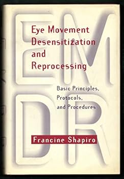 Hardcover Eye Movement Desensitization and Reprocessing: Basic Principles, Protocols, and Procedures Book