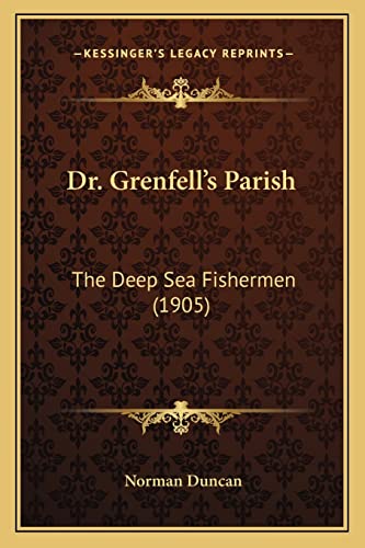 Dr. Grenfell's Parish: The Deep Sea Fishermen (1905)