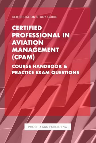 Certified Professional in Aviation Management (CPAM) – Course Handbook & Exam Questions