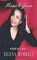 Music & Grace: Memoir of a Diva 1790730325 Book Cover