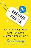 The Bargain Hunter: Easy Hacks and Tips to Save Money Every Day