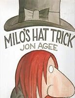 MILOS HAT TRICK By JON AGEE Michael Di Capua Books 2001 2002 2nd B08L6WC46X Book Cover