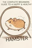 Photo Gallery hamster care made easy: the complete beginner’s guide to a happy & healthy hamster (english edition) Photo Gallery hamster care made easy: the complete beginner’s guide to a happy & healthy hamster (english edition)
