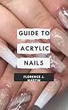  Guide to Acrylic Nails (English Edition)