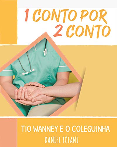 1 conto por 2 conto: Tio Wanney e o coleguinha (Portuguese Edition)