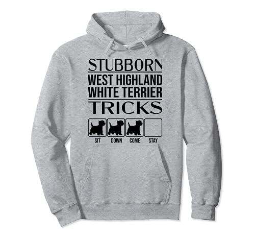 Stubborn Dog Tricks, Funny West Highland White Terrier Pullover Hoodie, Grey