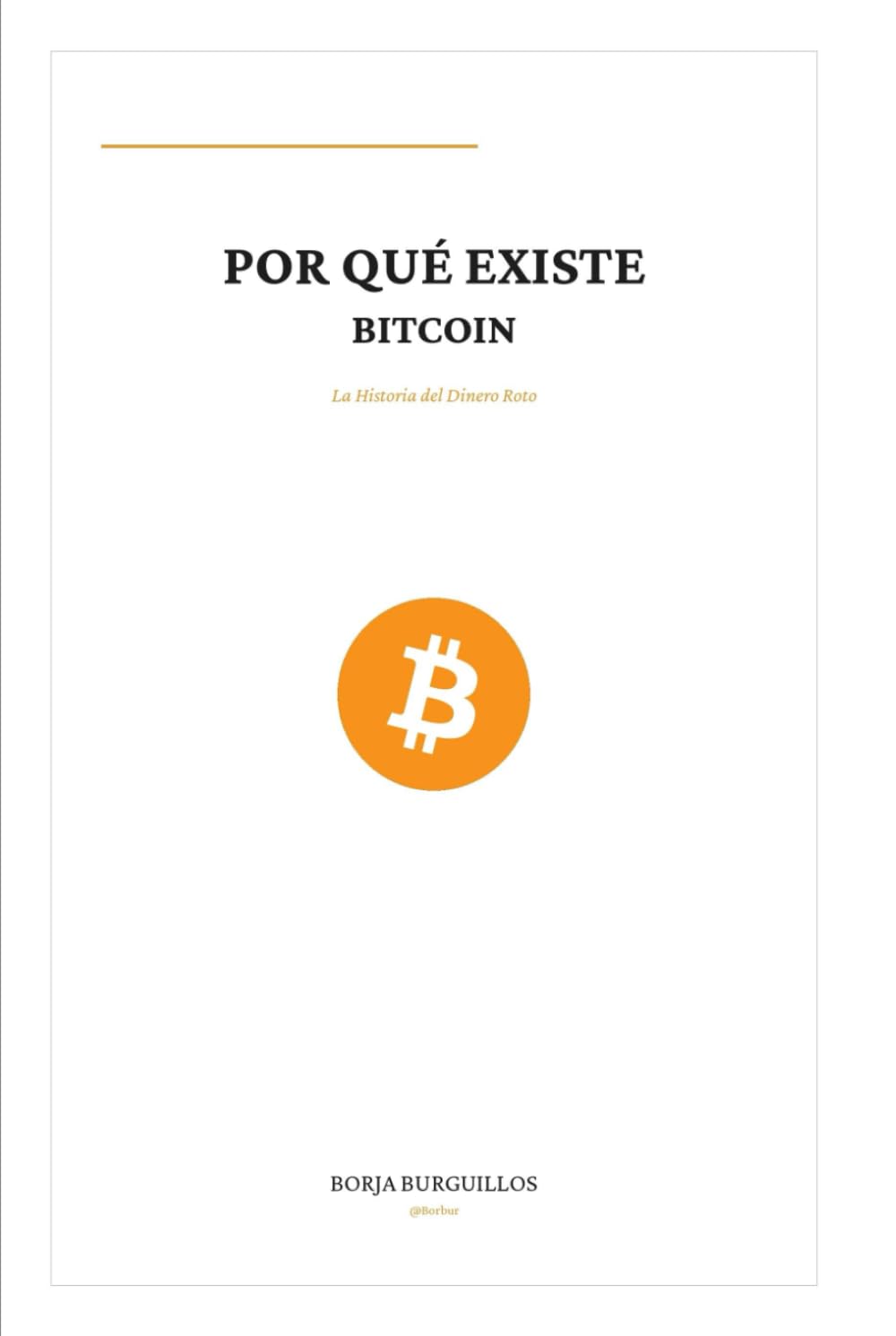 Por Qué Existe Bitcoin: La historia del dinero roto