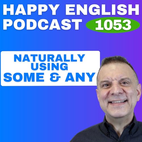 1053 - How We Really Use SOME and ANY in English