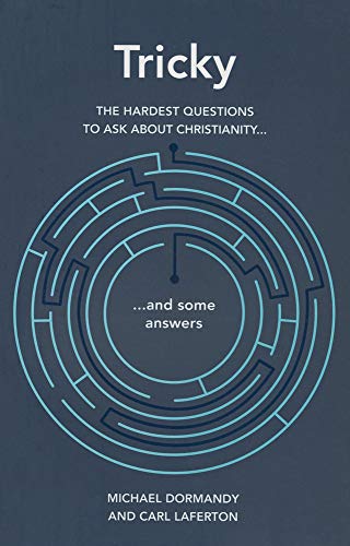 Tricky: The Hardest Questions to Ask about Chri... 1909559172 Book Cover