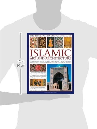 The Illustrated Encyclopedia Of Islamic Art And Architecture: A Comprehensive History Of Islam's 1,400-Year Legacy Of Art And Design, With 500 Color Photographs, Reproductions And Fine-Art Paintings #TOP1