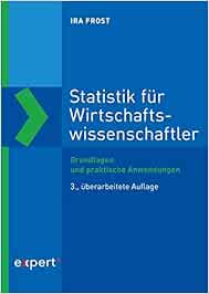 Statistik für Wirtschaftswissenschaftler: Grundlagen und praktische ...