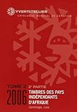  Yvert et Tellier 2006, tome 2, deuxième partie : Pays indépendants d\'Afrique : De Algérie à Laos