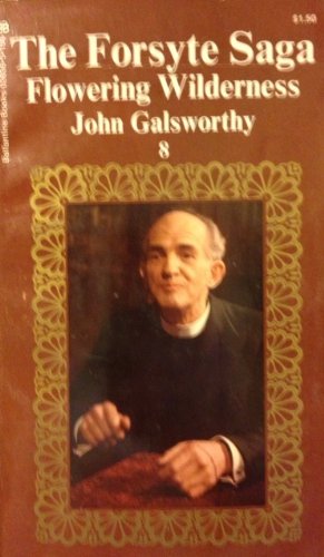 The Forsyte Saga: #8 Flowering Wilderness B00125SUJU Book Cover