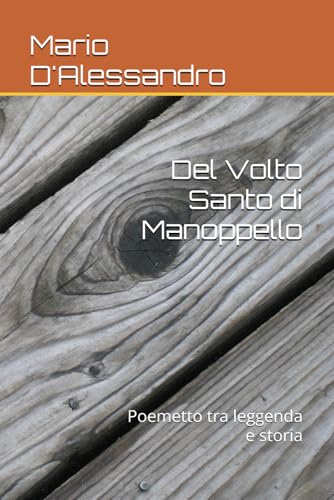 Del Volto Santo di Manoppello: Poemetto tra leggenda e stor