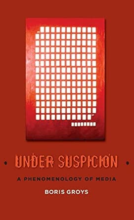Under Suspicion: A Phenomenology of Media Under Suspicion: A Phenomenology of Media book cover