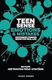 Teen Sense - Emotions & Mistakes | Uncommon Common Sense for Real-Life: Help Teen Boys & Girls Build Emotional Intelligence, Accountability, & Self ... ... (Real-Life Help for Pre-Teens & Teens)