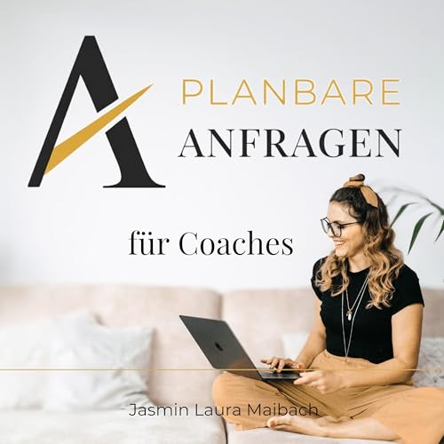 Planbare Anfragen f&uuml;r Coaches Podcast Por Jasmin Laura Maibach arte de portada