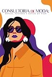 Consultoria de Moda: Estilo Sucesso e Estilo de Vida (Portuguese Edition)