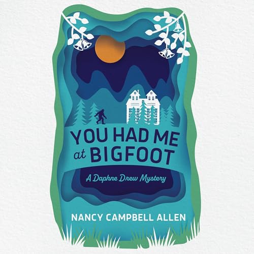 You Had Me at Bigfoot cover art