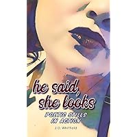 he said, she looks: Poetic Stills in Action