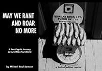 May We Rant and Roar No More: A Sea Kayak Journey Around Newfoundland: A Sea Kayak Journey Around Newfoundland 1895900433 Book Cover