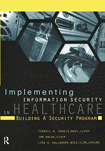 Implementing Information Security in Healthcare: Building a Security Program (HIMSS Book Series) (English Edition)