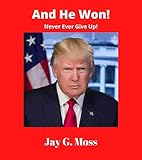 And He Won!: Never Ever Give Up!