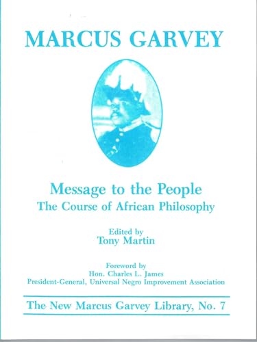 Message to the People: The Course in of African Philosophy (New Marcus Garvey Ibrary, 7)
