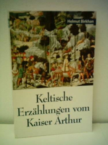 Helmut Birkhan Keltische Erzählungen vom Kaiser Arthur Verlag RM
