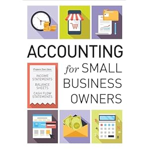 Accounting for Small Business Owners Paperback – April 10, 2015