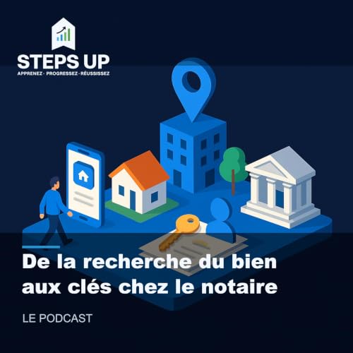 De la recherche du bien aux cl&eacute;s chez le notaire : l'achat immobilier &eacute;tape par &eacute;tape
