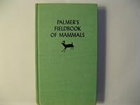Palmer's Fieldbook of Mammals B000HF7KZQ Book Cover
