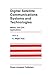 Digital Satellite Communications Systems and Technologies: Military and Civil Applications (The Springer International Series in Engineering and Computer Science, 186)