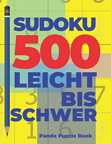 Sudoku 500 Leicht Bis Schwer: Denkspiele Für erwachsene - Logikspiele Für Erwachsene (German Edition)