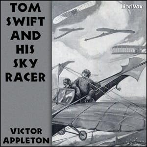 Tom Swift and His Sky Racer- Chapter 1: The Prize Offer(040426)