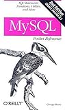 MySQL Pocket Reference: SQL Statements, Functions and Utilities and more (Pocket Reference (O'Reilly))